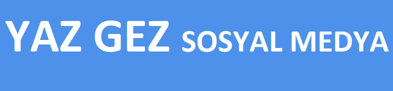 Yaz Gez Türk Yapımı Sosyal Medya